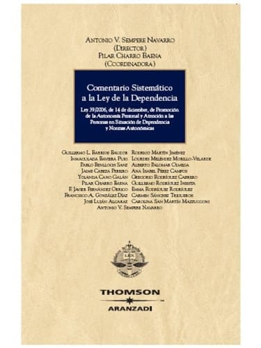 Comentario sistemático a la Ley de la Dependencia Ley 39/2006, de 14 de diciembre, de Promoción de la Autonomía Personal y Atención a las personas en situación de Dependencia, desarrollo reglamentario y normas autonómicas