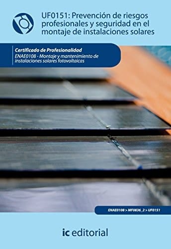 Prevención de riesgos profesionales y seguridad en el montaje de inst. solares - UF0151