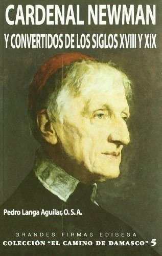 Cardenal Newman y Convertidos de Los Siglos Xviii y Xix
