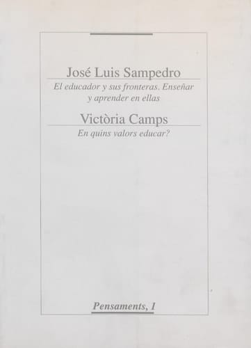 El educador y sus fronteras. Enseñar y aprender en ellas - En quins valors educar?
