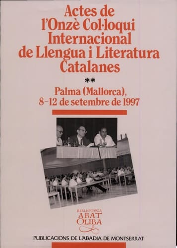 Actes de l'Onzè Col·loqui Internacional de Llengua i Literatura Catalanes Palma (Mallorca), 8-12 de septembre de 1997