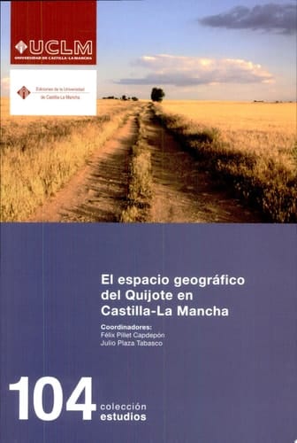 El Espacio Geográfico Del Quijote en Castilla-La Mancha