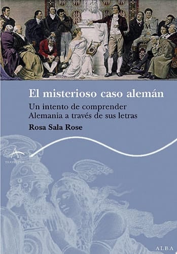 El misterioso caso alemán Un intento de comprender Alemania a través de sus letras