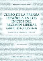 Censo de la prensa española en los inicios del régimen liberal (abril 1833-julio 1843) y relación de periodistas y fuentes