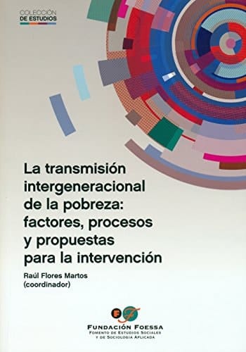La transmisión intergeneracional de la pobreza factores, procesos y propuestas para la intervención