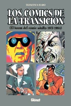 Los comics de la transición el boom del cómic adulto 1975-1984