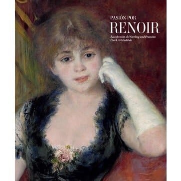 Pasión por Renoir la colección del Sterling and Francine Clark Art Institute