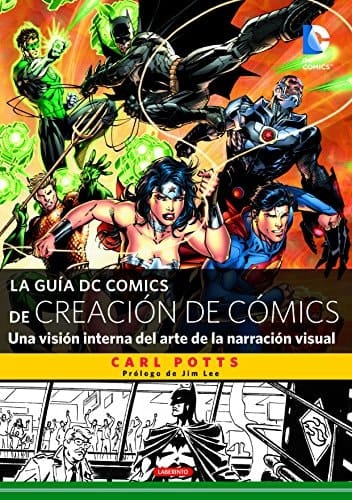 La guía DC Comics de creación de cómics una visión interna del arte de la narración visual