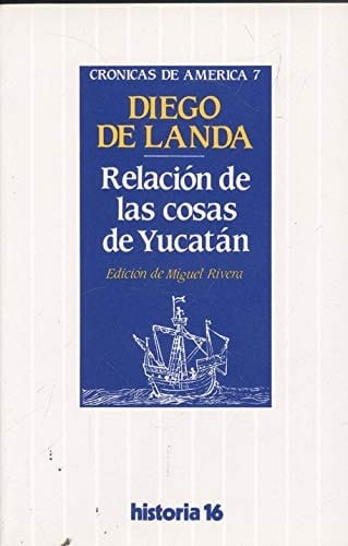 Relación de las cosas de Yucatán (Crónicas de América) (Spanish Edition)