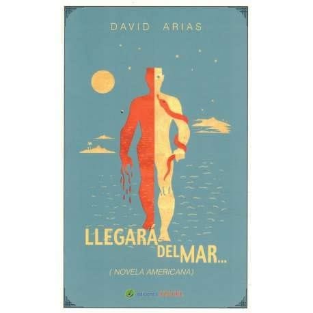 Llegará del mar-- - (novela americana)