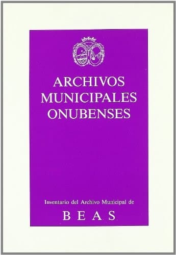 Guia-inventario-índice del archivo municipal de Beas (Huelva)