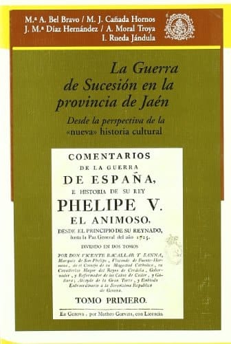 LA GUERRA DE SUCESION EN LA PROVINCIA DE JAEN: DESDE LA PERSPECTI VA DE LA NUEVA HISTORIA CULTURAL