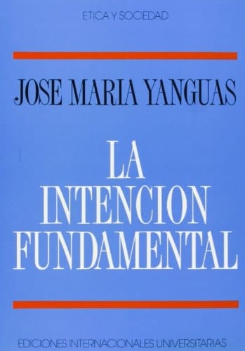 La intención fundamental bel pensamiento de Dietrich von Hildebrand : contribución al estudio de un concepto moral clave