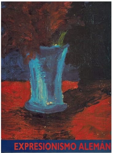 Expresionismo alemán - Emil Nolde ; Erich Heckel ; Karl Schmidt-Rottluff ; Ernst Ludwing Kirchner : Noviembre 1996