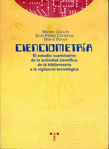 Cienciometría la medición de la actividad científica : de la bibliometría a la vigilancia tecnológica