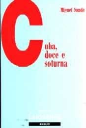 Cuba, Doce e Soturno