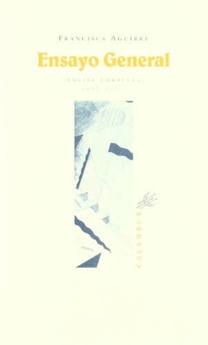 Ensayo general: (Poesía 1972-1999) (Calambur Poesía) (Spanish Edition)