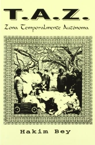 T.A.Z. zona temporalmente autónoma
