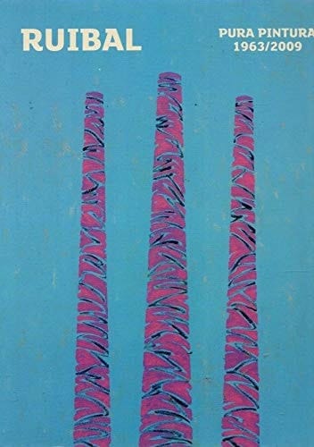 Manuel Ruibal : pura pintura, 1963-2009