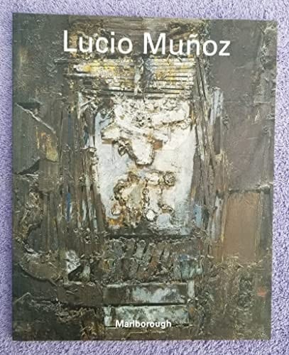 Lucio Muñoz obra guardada, 1956-1995 : Marlborough Madrid, 15 de marzo-14 de abril de 2007
