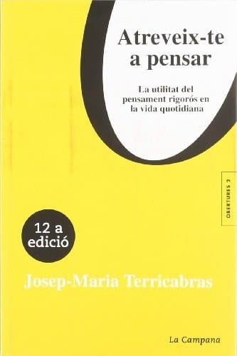 Atreveix-te a pensar la utilitat del pensament rigorós en la vida quotidiana