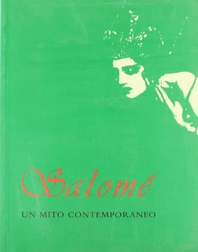 Salomé un mito contemporaneo ; 1875-1925
