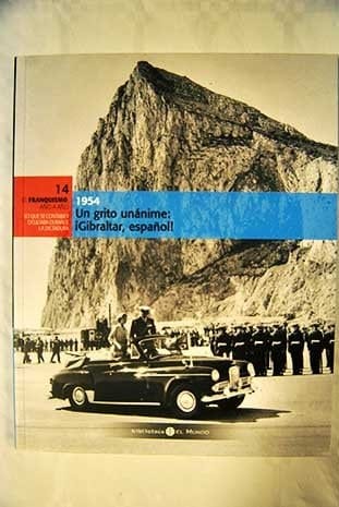 1954 un grito unánime: ¡Gibraltar, español!