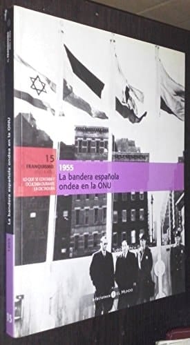 1955, la bandera española ondea en la ONU