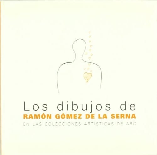 Los dibujos de Ramón Gómez de la Serna en las colecciones artísitcas de ABC Madrid, 26 de abril - 16 de junio 2002