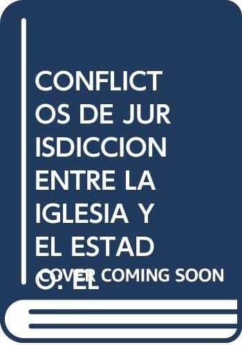 Conflictos de jurisdicción entre la iglesia y el estado el caso italiano