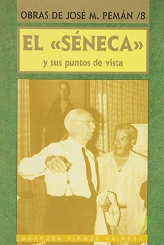 Obras de José María Pemán El "Séneca" y sus puntos de vista