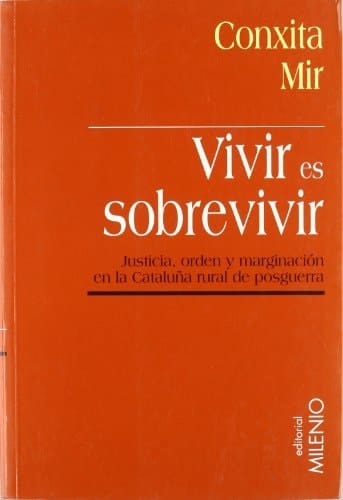 Vivir es sobrevivir: Justicia, orden y marginación en la Cataluña rural de posguerra (Minor) (Spanish Edition)