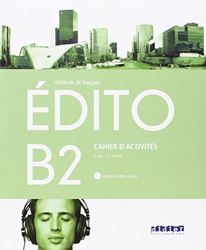 Édito méthode de français : niveau B2 : cahier d'activités