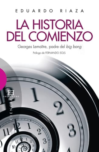La historia del comienzo - Georges Lemaître, padre del big bang