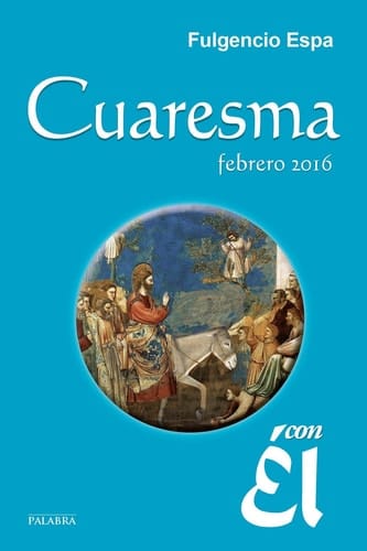 Cuaresma 2016, con Él - Febrero 2016