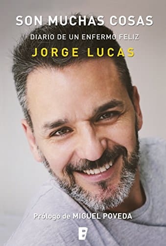 Son muchas cosas. Diario de un enfermo feliz (Spanish Edition)