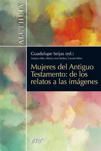Mujeres del Antiguo Testamento De los relatos a las imágenes