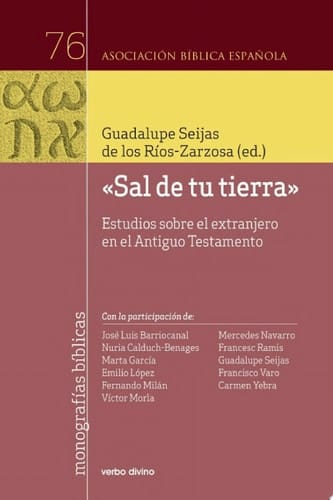 "Sal de tu tierra" Estudios sobre el extranjero en el Antiguo Testamento