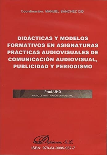 Didácticas y modelos formativos en asignaturas de comunicación audiovisual, publicidad y periodismo