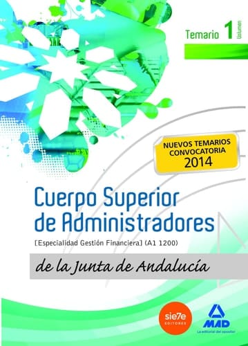Cuerpo Superior de Administradores [Especialidad Gestión Financiera (A1 1200)] de la Junta de Andalucía. Temario Volumen 1