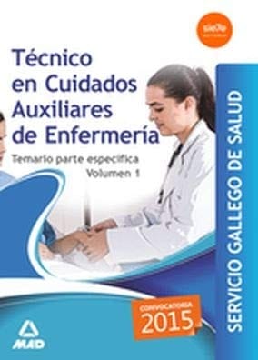 Técnico en Cuidados auxiliares enfermería Servicio Gallego de Salud. Temario Específico Volumen 1 (Spanish Edition)