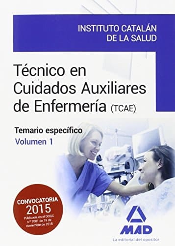 Técnicos en Cuidados Auxiliares de Enfermería del Instituto Catalán de la Salud. (Spanish Edition)