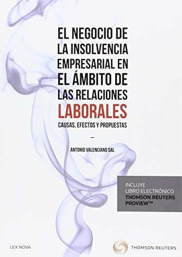 El negocio de la insolvencia empresarial en el ámbito de las relaciones laborales causas, efectos y propuestas