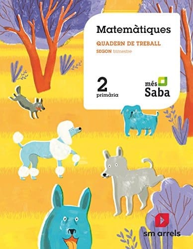 Matemàtiques, 2 Primària Més Saba. Quadern de treball