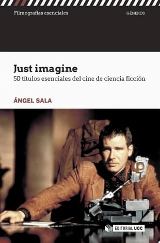 Just imagine 50 títulos esenciales del cine de ciencia ficción