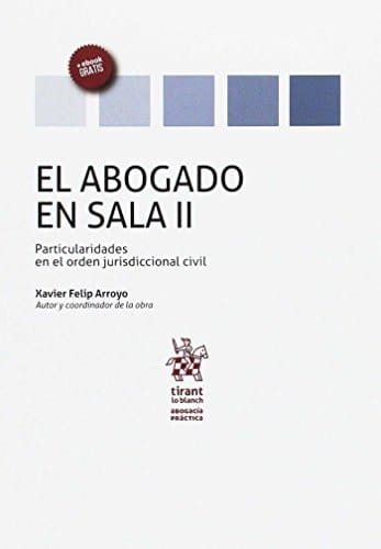 El Abogado en Sala particularidades en el orden jurisdiccional civil. Volumen II