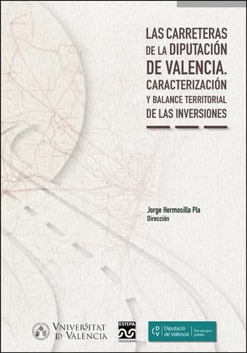 Las carreteras de la Diputación de Valencia - caracterización y balance territorial de las inversiones