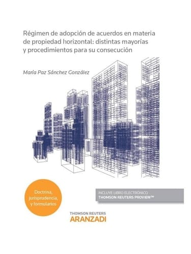 Régimen de adopción de acuerdos en materia de propiedad horizontal distintas mayorías y procedimientos para su consecución