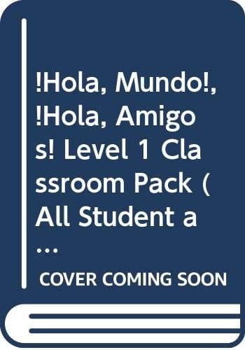 ¡Hola, Mundo!, ¡Hola, Amigos! Level 1 Classroom Pack (All Student and Teacher Materials with Poster and Flashcards) (Spanish Edition)