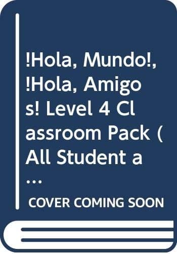 ¡Hola, Mundo!, ¡Hola, Amigos! Level 4 Classroom Pack (All Student's and Teacher's Materials with Poster and Flashcards) (Spanish Edition)